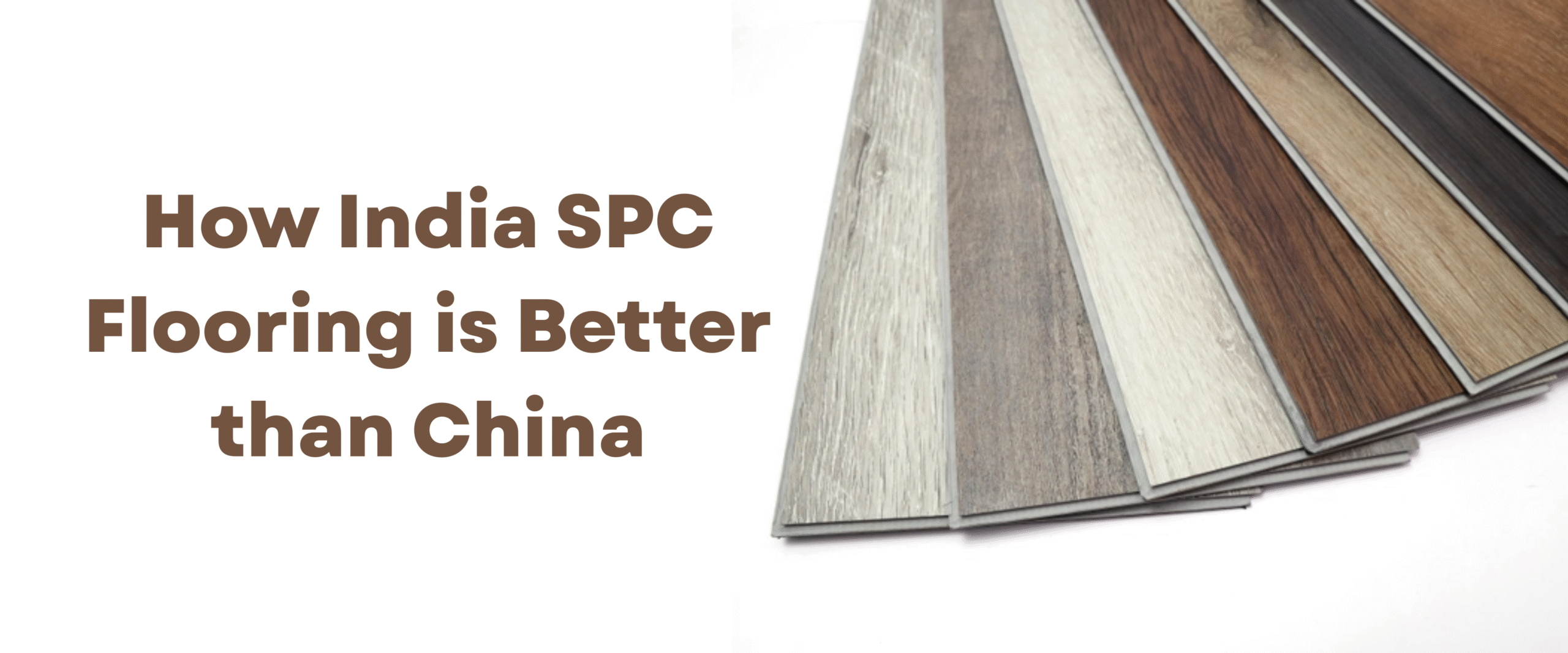 How India SPC Flooring is Better than China
