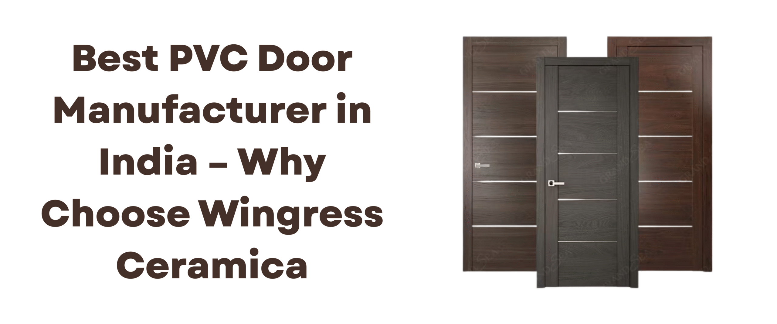 Best PVC Door Manufacturer in India – Why Choose Wingress Ceramica
