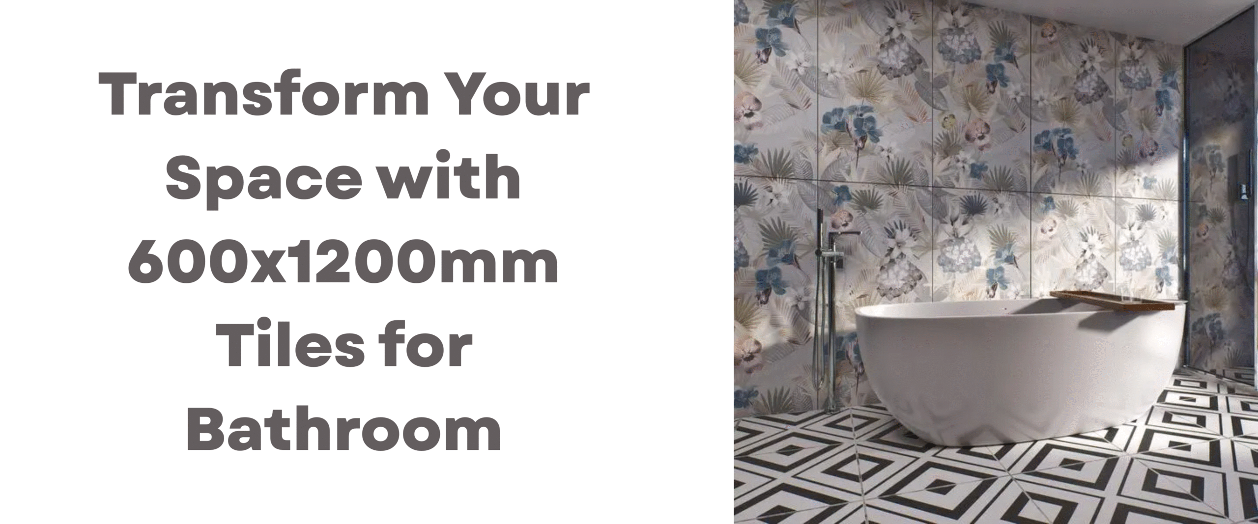 Transform Your Space with 600x1200mm Tiles for Bathroom: The Ultimate Guide